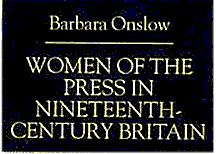 Title of Barbara Onslow's Women of the Press in Nineteenth Century Britain